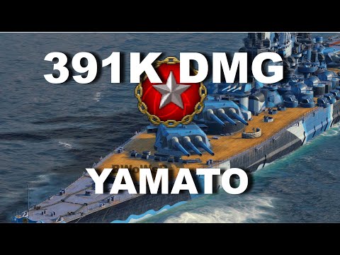 YAMATO - 391K DMG - 4,6K EXP - World of Warships