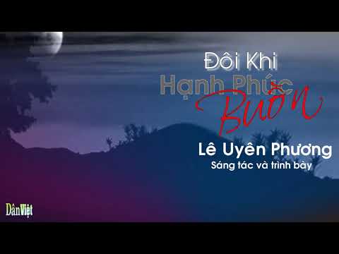 Đôi khi hạnh phúc buồn - Lê Uyên Phương