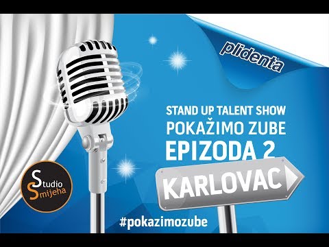 Stand up talent show pokažimo zube epizoda 2 Karlovac
