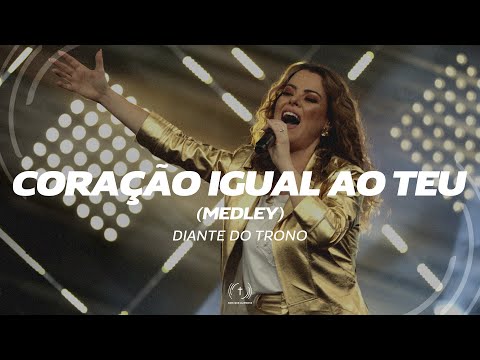 Diante do Trono - Medley Coração Igual ao Teu (Lyric Vídeo)