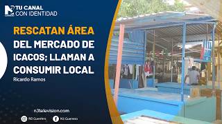 Rescatan área del mercado de Icacos; llaman a consumir local
