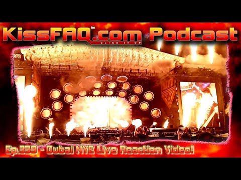 KissFAQ Podcast Ep.339 - Dubai NYE Live Reaction Video
