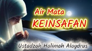 Download lagu AIR MATA KEINSAFAN || USTADZAH HALIMAH ALAYDRUS mp3