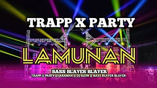Download lagu TRAPP X PARTY X JARANAN LAMUNAN (Pindo ah ah) SPESIAL 2K24 BAS BLAYER || W ONE DISJOCKEY mp3