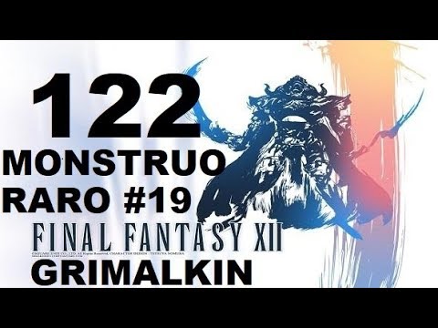 FINAL FANTASY XII  parte 122 GRIMALKIN (monstruo raro 19 de 80) premio: BIGOTE DEL MÉRITO