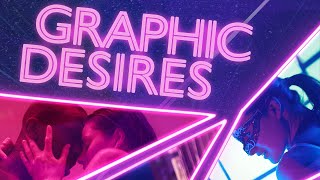 Graphic Desires Trailer