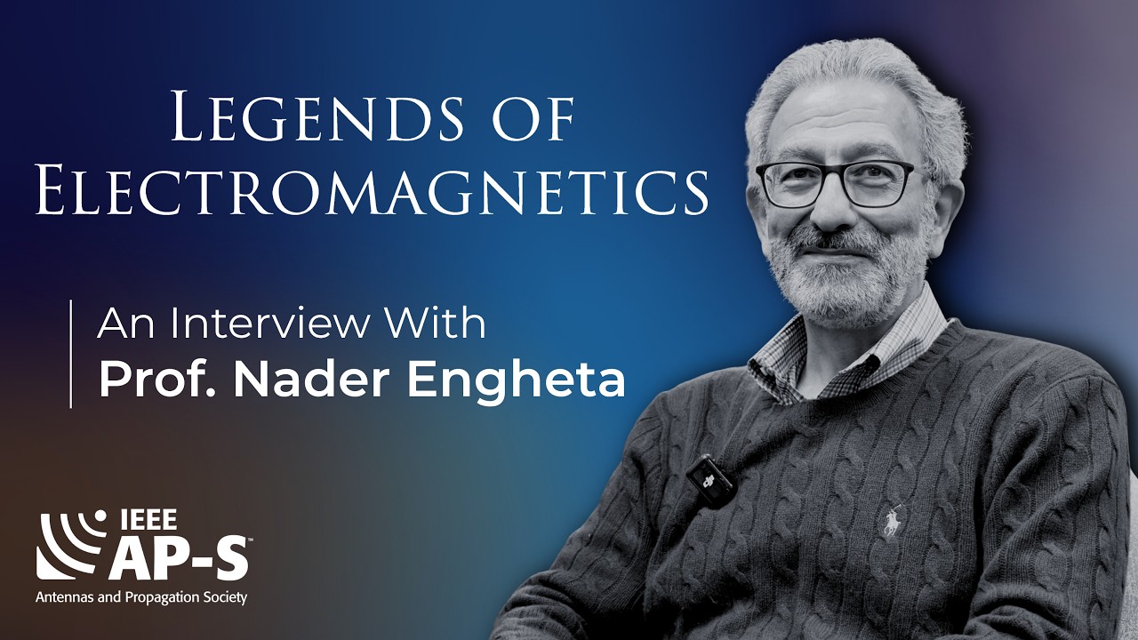 Legends of Electromagnetics: Prof. Nader Engheta video preview