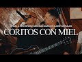 Coritos Con Miel Israel New Breed Miel San Marcos Josh Morales Live