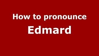 How to pronounce Edmard