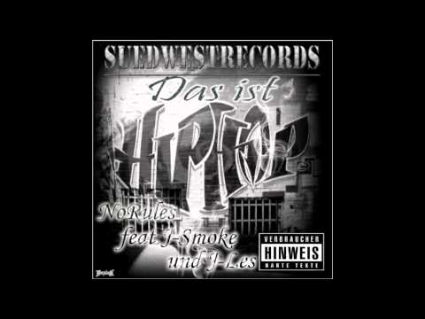 NoRules feat J-Smoke und J-Les - Das ist HIP-HOP