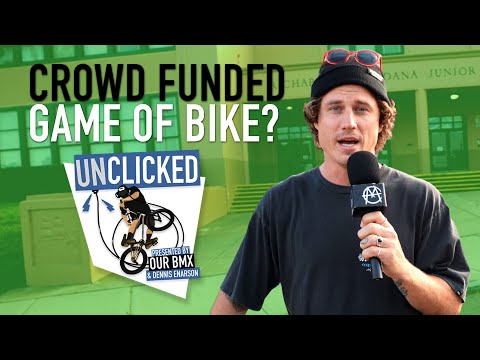 A CROWD-FUNDED GAME OF BIKE? UNCLICKED - DENNIS ENARSON & JOEY COBBS