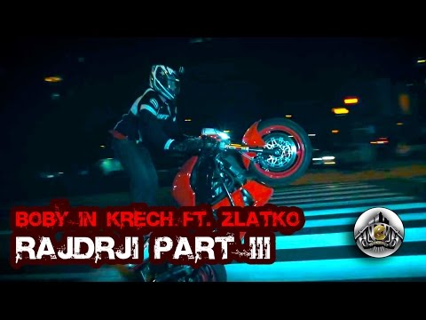 Krech & Boby Ft. Zlatko - RAJDRJI Part III (Official Video)