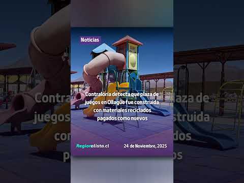 #Ollagüe | Contraloría detecta uso de materiales reciclados pagados como nuevos en plaza de juegos