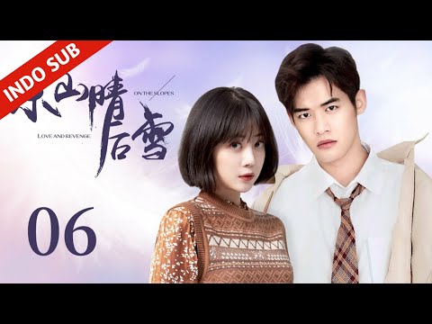 INDO SUBLove and Revenge on the SlopesEP6 - Cinta & Balas Dendam  Manakah Rasa yang Lebih Kuat?