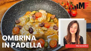 Filetti di ombrina in padella con pomodorini, capperi e olive. La scarpetta è obbligatoria!