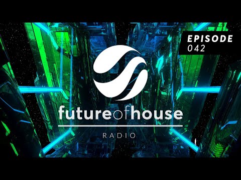 Future Of House Radio - Episode 042 - February 2024 Mix