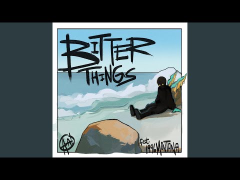Bitter Things (feat. 1996Montana)