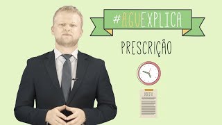 AGU Explica - Prescrição