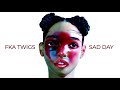 FKA twigs - sad day (Official Audio)