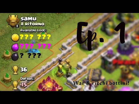 Clash of clans  - Ep. 1: War & ricco bottino!