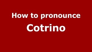 How to pronounce Cotrino