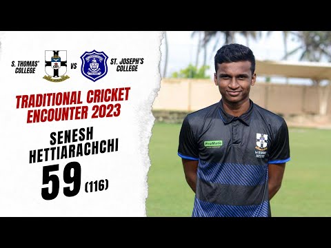 Senesh Hettiarachchi 59 (116) vs St. Joseph's College | Traditional Cricket Encounter 2023