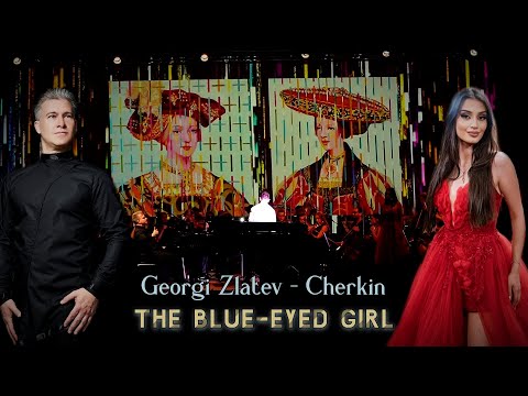 The Blue Eyed Girl - Georgi Zlatev - Cherkin | Soprano, Piano & Orchestra