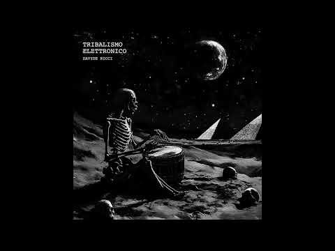 Davide Ricci - Tribalismo Elettronico (Full Album) (electronic, tribal, ambient,experimental)