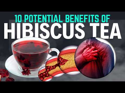 10 Potential Benefits of Hibiscus Tea Backed by Science