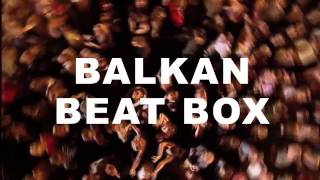 Balkan Beat Box - &quot;Blue Eyed Black Boy&quot; (album teaser)