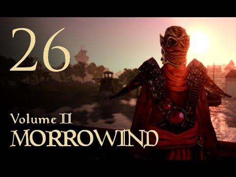 Let's Play Morrowind (Vol. II) - 26 - Bones, Ash & Torment