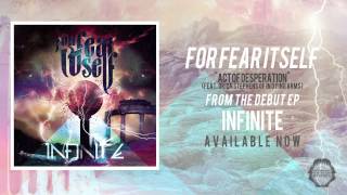 For Fear Itself - Act of Desperation (feat. Orion Stephens of In Dying Arms) (INFINITE EP OUT NOW)