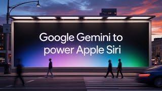 Google Gemini to Power Apple Siri (Thank Goodness)