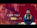 CHUTKI DHOONE DI.singer & Music SURSAGAR. Lyrics Sukha Ram Saroa . on saroa records.