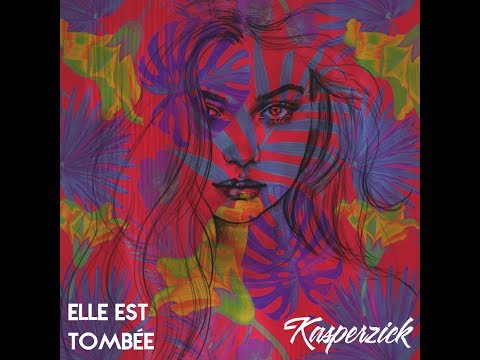 Kasperzick - ELLE EST TOMBÉE (Audio)
