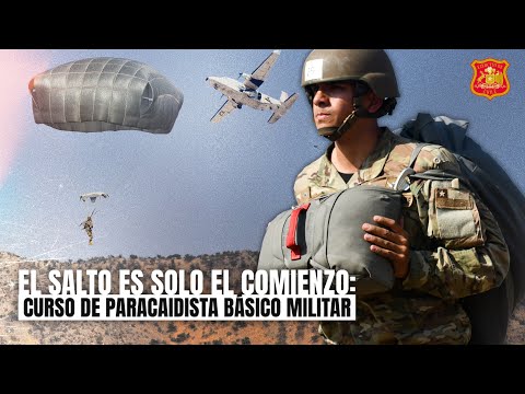El salto es solo el comienzo: Curso de Paracaidista Básico Militar