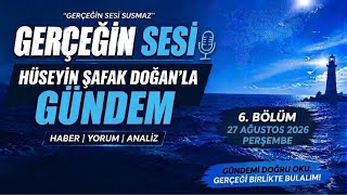 Hüseyin Şafak Doğan’la Gündem 6. Bölüm 