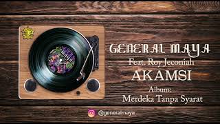 Download lagu General Maya Ft. Roy Jeconiah - Akamsi mp3 Download lagu General Maya Ft. Roy Jeconiah - Akamsi mp3