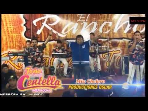 Mix Chelero # 4 - Toño y  Su Grupo centella ( Local el Rancho - Dia del Amigo )