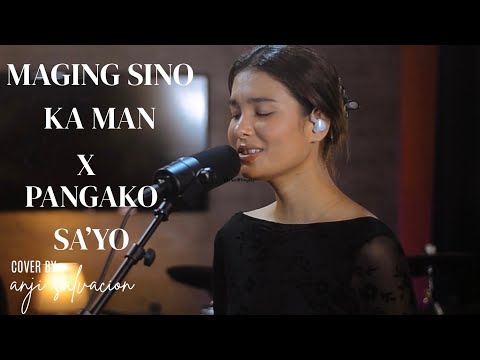 Maging Sino Ka Man X Pangako Sa’yo - Rey Valera | Anji Salvacion (Cover)