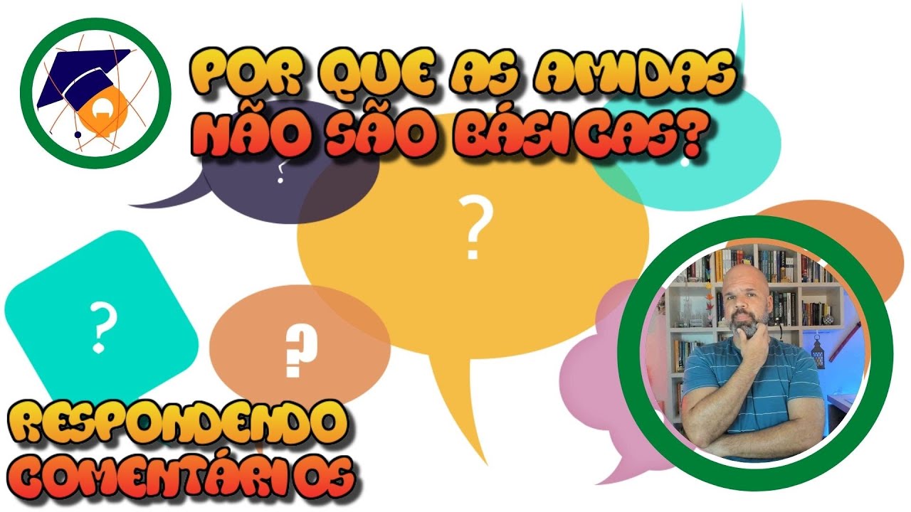 Por que as Amidas NÃO SÃO básicas? Aprenda nesse vídeo e não esqueça mais!