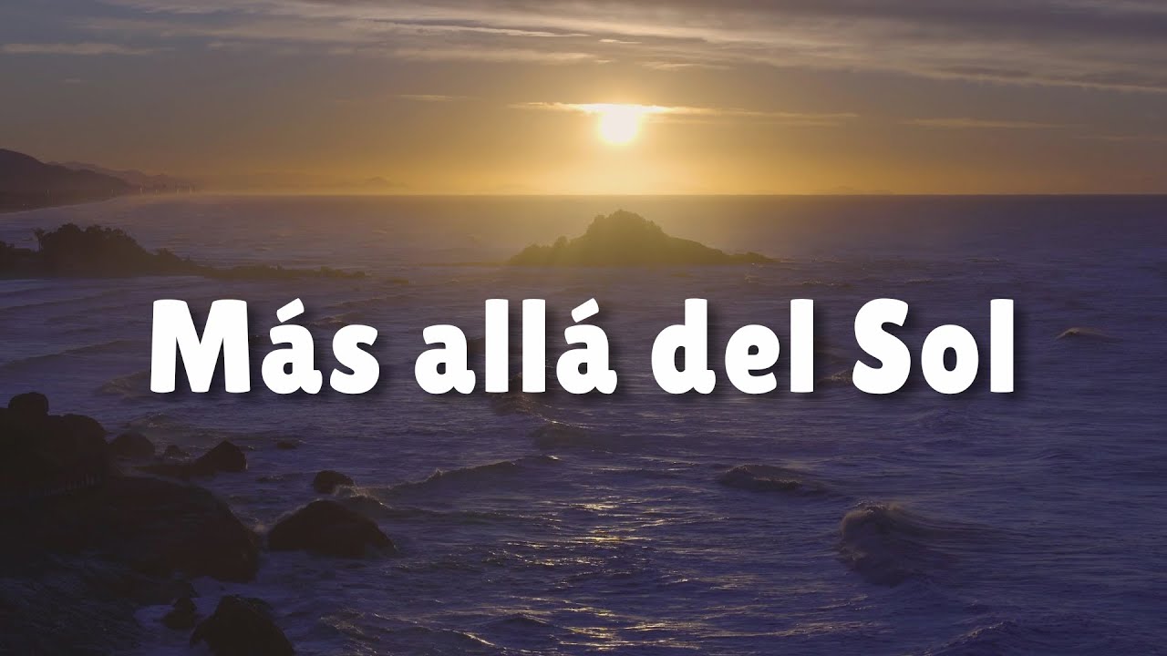MÁS ALLÁ DEL SOL yo tengo un hogar | Aunque en esta vida no tenga riqueza