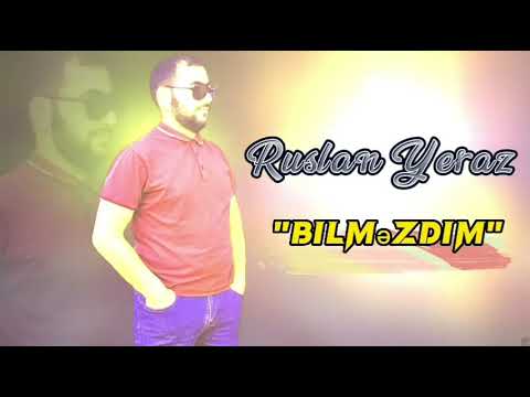 Ruslan Yeraz Bilmezdim 2022