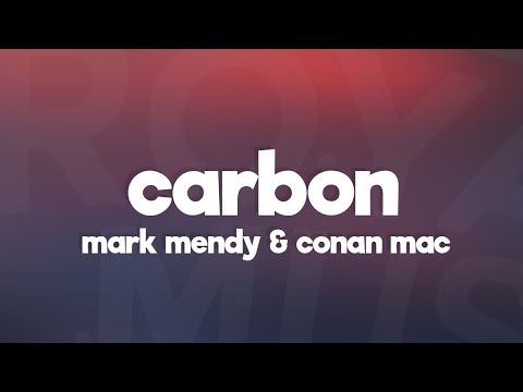 Mark Mendy & Conan Mac - Carbon (Lyrics)