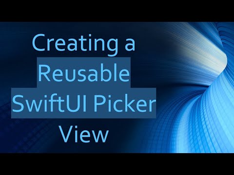 Creating a Reusable SwiftUI Picker View
