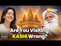 Juhi Chawla Sadhguru UNLOCK The Secrets Of Kashi S Forgotten Temples