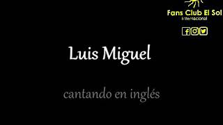 Luis Miguel - Medley En Ingles