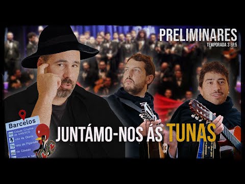 Juntámo-nos às Tunas | Preliminares T03E05 | Barcelos
