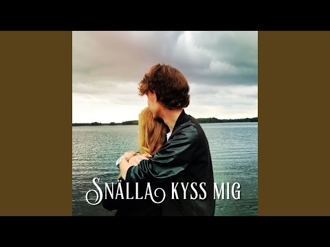 Snälla kyss mig