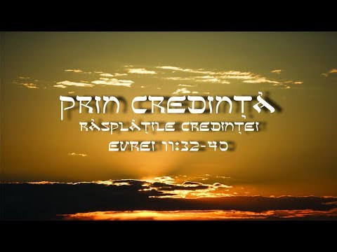 Prin Credinţă, Răsplăţile credinţei - Evrei 11:32-40